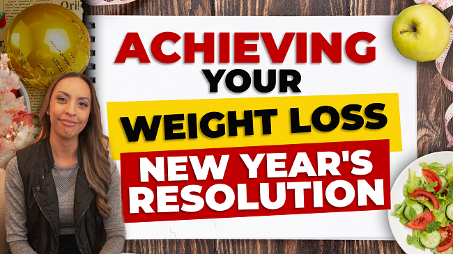 Achieving Your Weight Loss New Year's Resolution - This Year! featured image